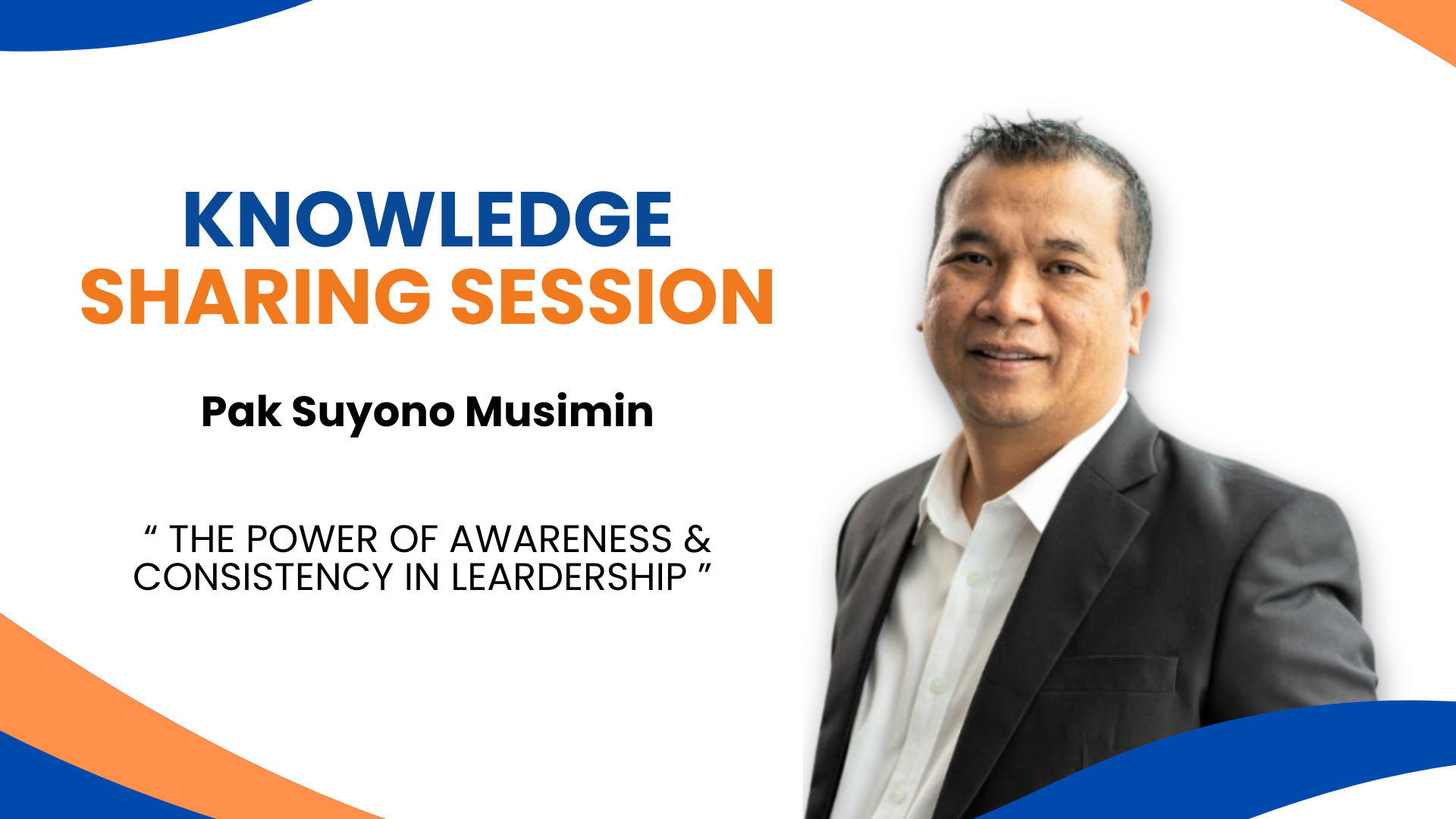 KNOWLEDGE SHARING | AWARENESS & CONSISTENCY IN LEADERSHIP